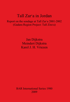 Cover image for Tall Zarᶜa in Jordan: Report on the sondage at Tall Zarᶜa 2001-2002 (Gadara Region Project: Tall Zarᶜa)
