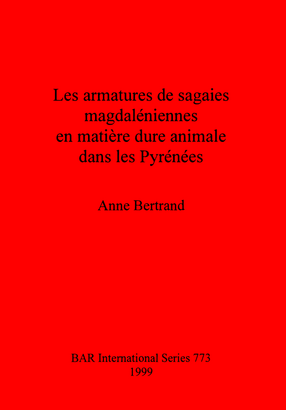 Cover image for Les armatures de sagaies magdaléniennes en matière dure animale dans les Pyrénées