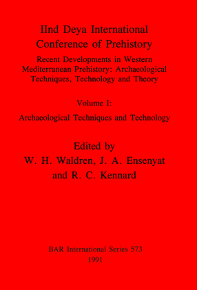 Cover image for IInd Deya International Conference of Prehistory: Recent Developments in Western Mediterranean Prehistory: Archaeological Techniques, Technology and Theory. Volume I: Archaeological Techniques and Technology