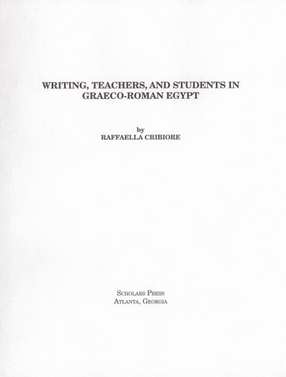 Cover image for Writing, teachers, and students in Graeco-Roman Egypt