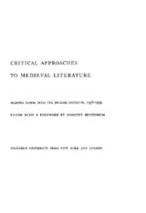 Cover image for Critical approaches to medieval literature: selected papers from the English Institute, 1958-1959