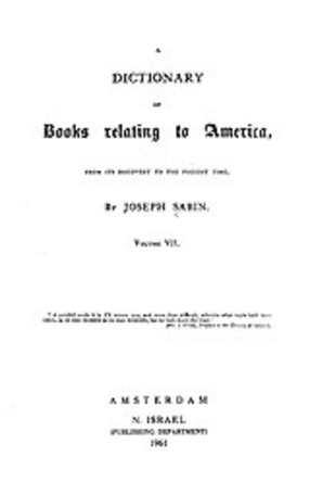 Cover image for Bibliotheca Americana: a dictionary of books relating to America, from its discovery to the present time, Vol. 7