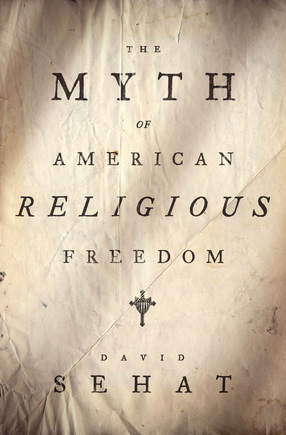 Cover image for The myth of American religious freedom