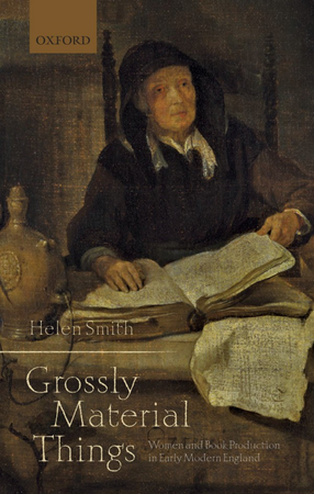 Cover image for &#39;Grossly material things&#39;: women and book production in early modern England