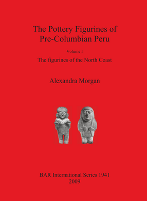 Cover image for The Pottery Figurines of Pre-Columbian Peru: Volume I: The figurines of the North Coast