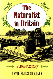 Cover image for The naturalist in Britain: a social history