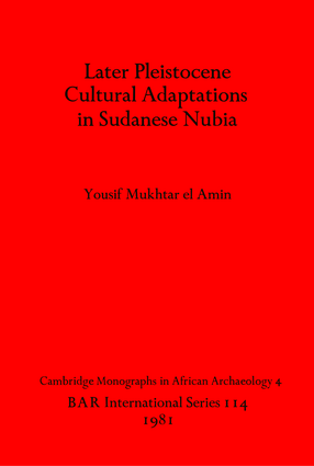 Cover image for Later Pleistocene Cultural Adaptations in Sudanese Nubia
