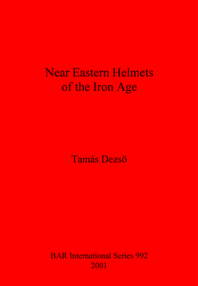Cover image for Near Eastern Helmets of the Iron Age