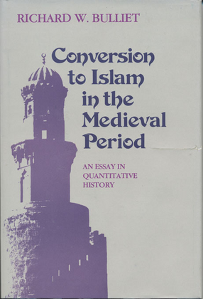 Cover image for Conversion to Islam in the medieval period: an essay in quantitative history