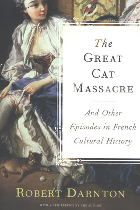 Cover image for The great cat massacre and other episodes in French cultural history