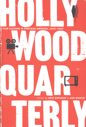 Cover image for Hollywood quarterly: film culture in postwar America, 1945-1957
