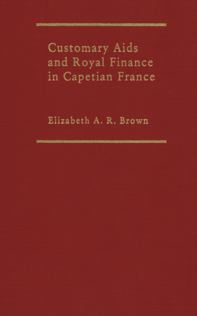 Cover image for Customary aids and royal finance in Capetian France: the marriage aid of Philip the Fair