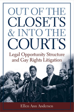 Cover image for Out of the Closets and into the Courts: Legal Opportunity Structure and Gay Rights Litigation