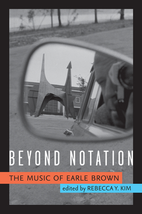 Cover image for Beyond Notation: The Music of Earle Brown