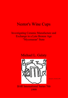 Cover image for Nestor&#39;s Wine Cups: Investigating Ceramic Manufacture and Exchange in a Late Bronze Age &quot;Mycenaean&quot; State