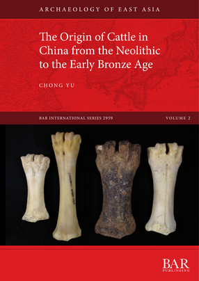 Cover image for The Origin of Cattle in China from the Neolithic to the Early Bronze Age