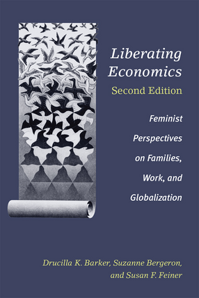 Cover image for Liberating Economics, Second Edition: Feminist Perspectives on Families, Work, and Globalization
