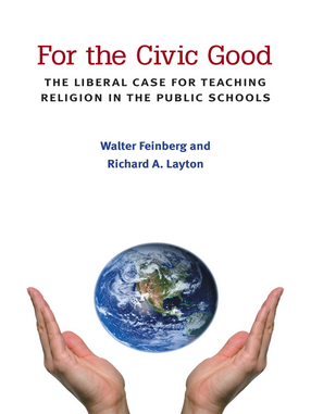 Cover image for For the Civic Good: The Liberal Case for Teaching Religion in the Public Schools