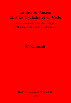 Cover image for Le Bronze Ancien dans les Cyclades et en Crète: Les relations entre les deux régions. Influence de la Grèce Continentale
