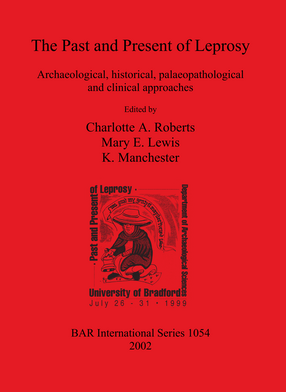 Cover image for The Past and Present of Leprosy: Archaeological, historical, palaeopathological and clinical approaches