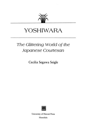 Cover image for Yoshiwara: the glittering world of the Japanese courtesan