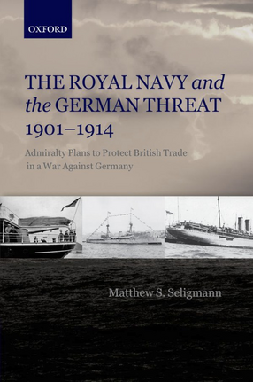 Cover image for The Royal Navy and the German threat, 1901-1914: admiralty plans to protect British trade in a war against Germany