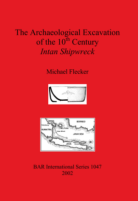Cover image for The Archaeological Excavation of the 10th Century Intan Shipwreck