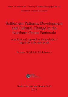 Cover image for Settlement Patterns, Development and Cultural Change in Northern Oman Peninsula: A multi-tiered approach to the analysis of long-term settlement trends