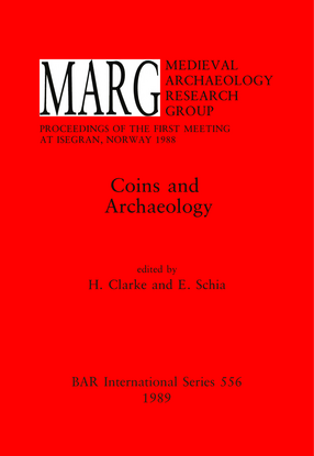 Cover image for Coins and Archaeology: MARG. Medieval Archaeology Research Group. Proceedings of the First Meeting at Isegran, Norway 1988