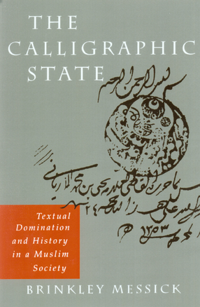 Cover image for The calligraphic state: textual domination and history in a Muslim society