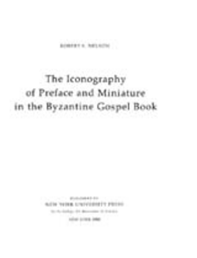 Cover image for The iconography of preface and miniature in the Byzantine Gospel book