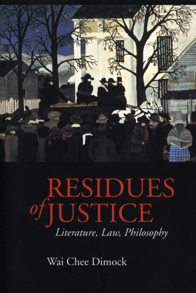 Cover image for Residues of justice: literature, law, philosophy