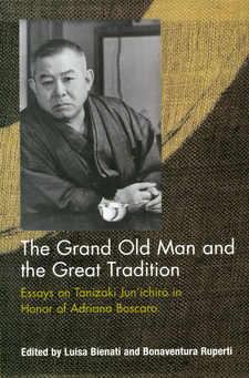 Cover image for The Grand Old Man and the Great Tradition: Essays on Tanizaki Jun&#39;ichiro in Honor of Adriana Boscaro