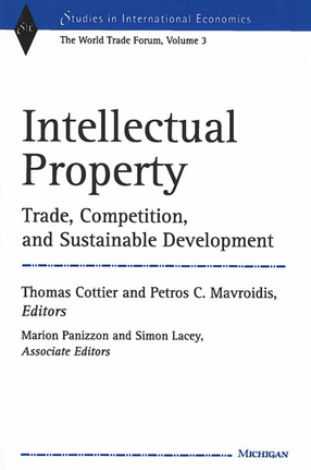 Cover image for Intellectual Property: Trade, Competition, and Sustainable Development The World Trade Forum, Volume 3