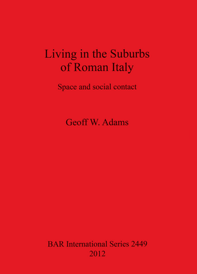 Cover image for Living in the Suburbs of Roman Italy: Space and social contact