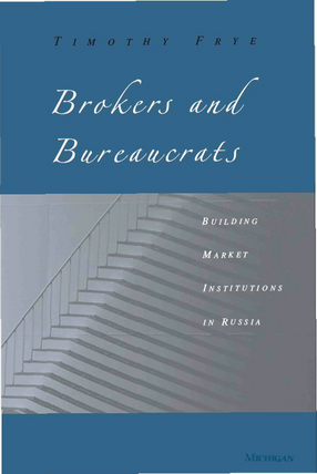 Cover image for Brokers and Bureaucrats: Building Market Institutions In Russia