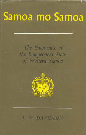 Cover image for Samoa mo Samoa: the emergence of the independent state of Western Samoa