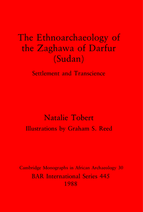 Cover image for The Ethnoarchaeology of the Zaghawa of Darfur (Sudan): Settlement and Transcience