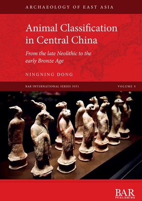 Cover image for Animal Classification in Central China: From the late Neolithic to the early Bronze Age