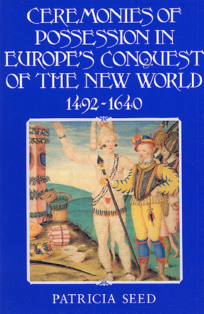 Cover image for Ceremonies of possession in Europe&#39;s conquest of the New World, 1492-1640