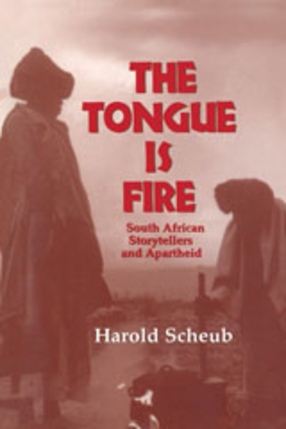 Cover image for The tongue is fire: South Africa storytellers and apartheid