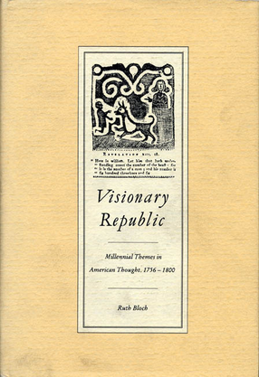Cover image for Visionary republic: millennial themes in American thought 1756-1800