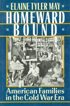 Cover image for Homeward bound: American families in the Cold War era