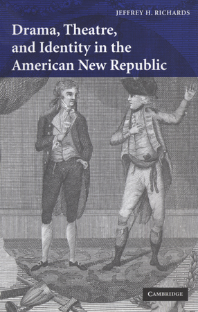 Cover image for Drama, theatre, and identity in the American New Republic