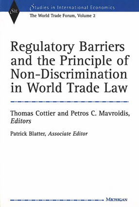 Cover image for Regulatory Barriers and the Principle of Non-discrimination in World Trade Law: Past, Present, and Future