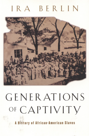 Cover image for Generations of captivity: a history of African-American slaves