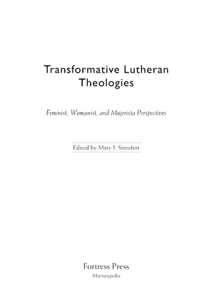 Cover image for Transformative Lutheran theologies: feminist, womanist, and mujerista perspectives