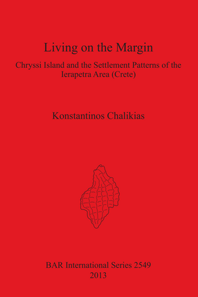 Cover image for Living on the Margin: Chryssi Island and the Settlement Patterns of the Ierapetra Area (Crete)