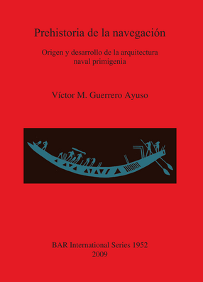 Cover image for Prehistoria de la navegación: Origen y desarrollo de la arquitectura naval primigenia