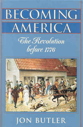 Cover image for Becoming America: the revolution before 1776